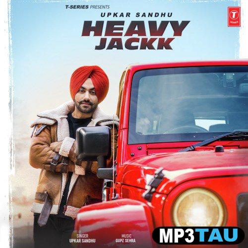 Heavy-Jackk Upkar Sandhu mp3 song lyrics